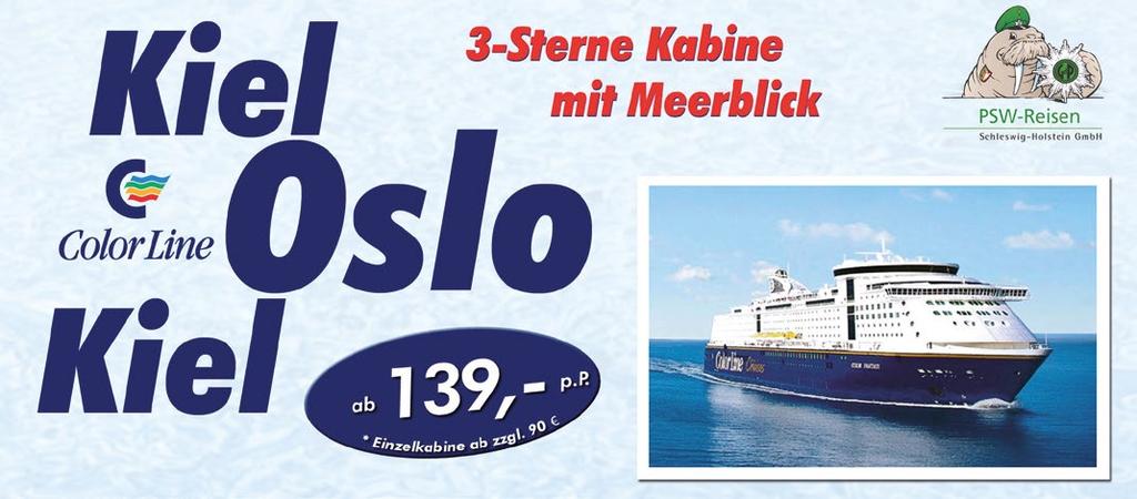 Tag: Ankunft Kiel 10 Uhr Leistungen, die überzeugen: Schiffsreise Kiel Oslo Kiel 2-Bett-Meerblickkabine zur Doppelbelegung 2 x reichhaltiges Frühstücksbuffet an Bord täglich wechselndes Showprogramm