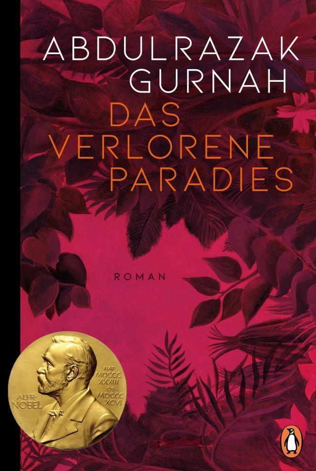 Leseprobe Abdulrazak Gurnah Das verlorene Paradies Roman. Nobelpreis für Literatur 2021»Unterhaltsamer und aufrichtiger kann Humanismus kaum dargestellt werden.