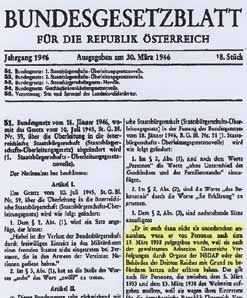 Bereits im Jahre 1945 wurde dieses Gesetz wieder novelliert und die Österreicher erhielten ihre Staatsangehörigkeit zurück, so dass bis zur Gleichschaltung in der