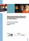 Förderung. Migrantenorganisationen als Akteure der Zivilgesellschaft: Integrationsförderung durch Weiterbildung Dokumentation einer Fachtagung am 14. und 15.