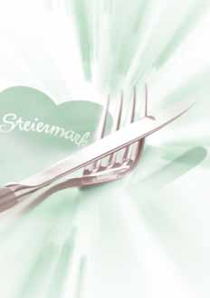 .. AUS DEM INHALT Alles uber Kulinarium Steiermark Die zehn Richtlinien der Initiative KULINARIUM STEIERMARK 6 Die Produkte der Steiermark und ihre