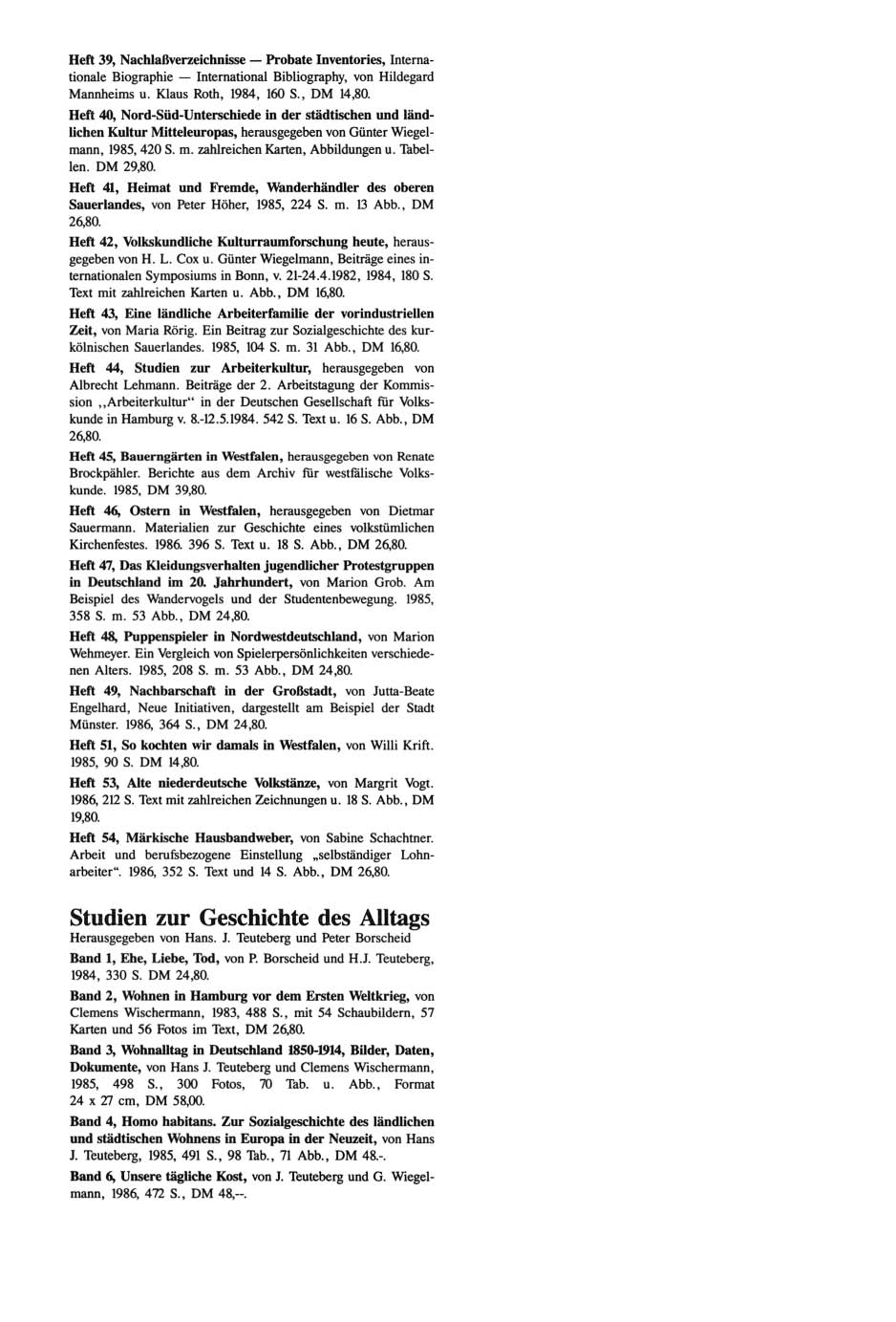 Heft 39, Nachlaßverzeichnisse - Probate Inventories, Internationale Biographie - International Bibliography, von Hildegard Mannheims u. Klaus Roth, 1984, 160 S., DM 14,80.