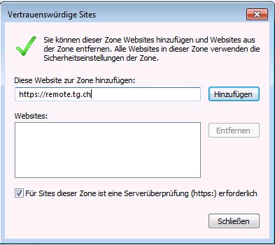 4. Tippen Sie https://remote.tg.ch in Feld 'Diese Webseite zur Zone hinzufügen:' und klicken Sie auf Hinzufügen und anschliessen auf Schliessen und OK. Zugriff auf remote.tg.ch Nun öffnen Sie den Internet Explorer auf dem Desktop, geben https://remote.