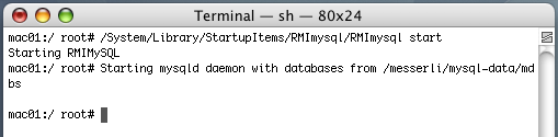 7. Starten sie nun den MySQL-Server mit dem folgendem Befehl: /System/Library/StartupItems/RMImysql/RMImysql start Ein erfolgreicher Start des MySQL-Servers gibt folgende Zeilen aus: 8.
