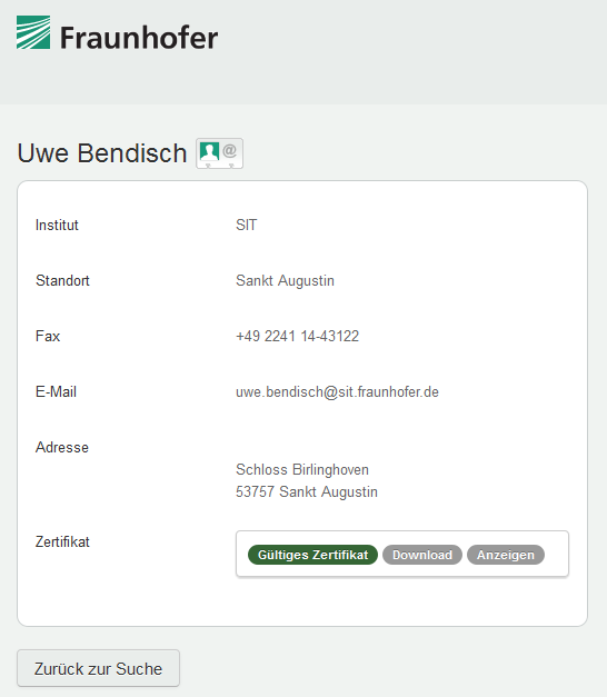 Zertifikat eines Fraunhofer Mitarbeiters erhalten Abbildung 2: Ergebnis der Suche nach einem Zertifikat eines Fraunhofer Mitarbeiters Um ein gültiges Zertifikat auf Ihrem Computer zu speichern,