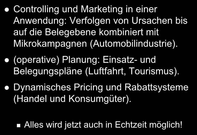 Ein Fall für SAP HANA Controlling und Marketing in einer Anwendung: Verfolgen von Ursachen bis auf die Belegebene kombiniert mit Mikrokampagnen (Automobilindustrie).