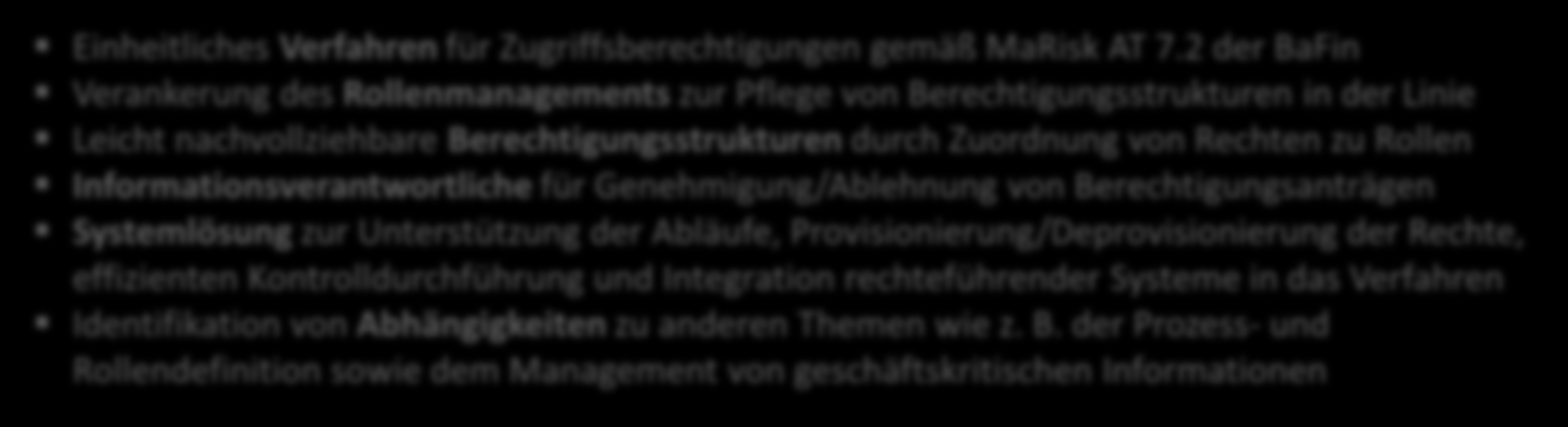 3. Referenzen MaRisk-konformes Berechtigungsmanagement Situation Aufgabe BaFin: Technisch-organisatorische Anforderungen (MaRisk AT 7.