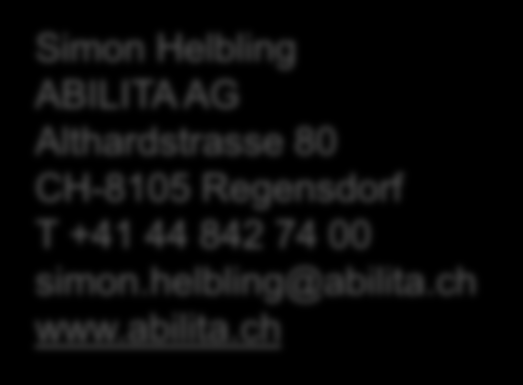 Kontakte Markus Römer ABILITA AG Althardstrasse 80 CH-8105 Regensdorf T +41 44 842 74 00 markus.roemer@abilita.