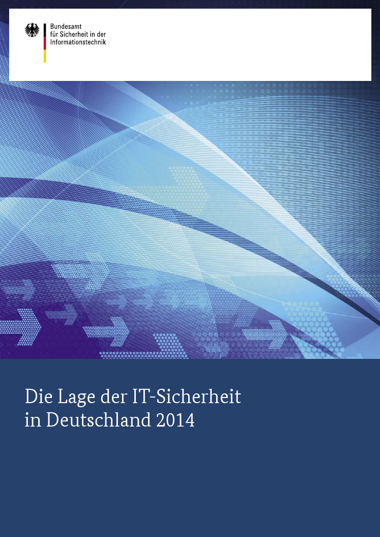 BSI Lagebericht Die Lage der IT-Sicherheit in Deutschland» Von 2005 bis 2013 in 2-jährlichem Rhythmus erschienen» Ab 2014 jährlich» Lagebericht 2015 soll im Herbst