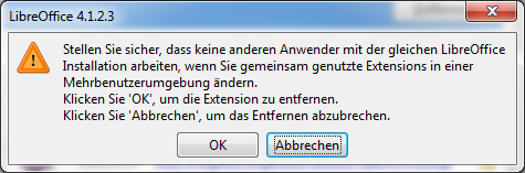 6. MacOS Deinstallationen Abb. (ähnlich) 6.2: LibreOffice: Extension Manager 4. Bestätigen Sie die ggf. aufkommende Sicherheitsfrage mit OK. Abb. (ähnlich) 6.3: Sicherheitsfrage: Benutzer-Umgebung 5.