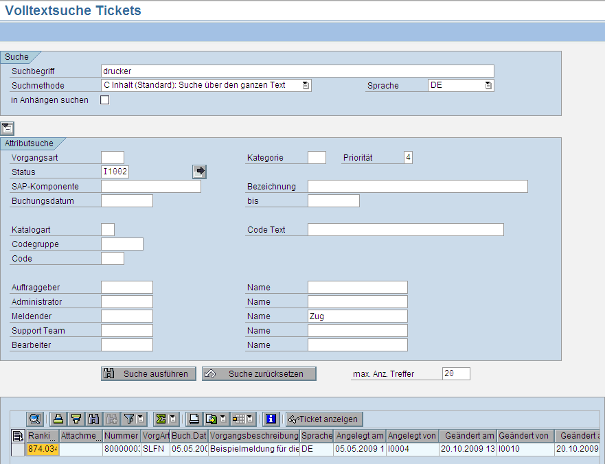 SAP GUI Oberfläche für die Suche Eingabe der Suchbegriffe und Bestimmen der Suchmethode für die Volltextsuche Suche in Anhängen (Dokumenten) der Tickets Suche mit Ticketattribute Anzeige der