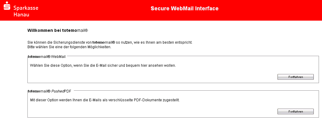 4.1 Verfahren 1: Secure WebMail Interface (WebMail) Voraussetzung: Für die Nutzung des Secure WebMail Interfaces benötigen Sie lediglich einen Internetzugang und einen Br