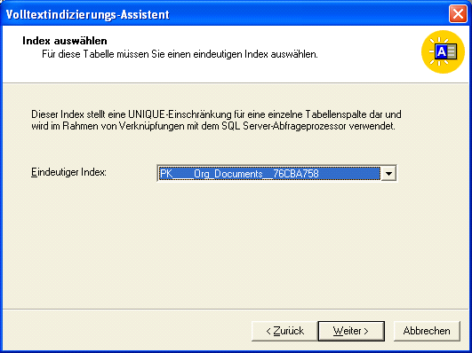 4.) Sie müssen für die Volltextindizierung einen eindeutigen Index auswählen. In der Tabelle Org_Documents steht ein solcher zur Verfügung, der Assistent hat ihn bereits vorausgewählt.