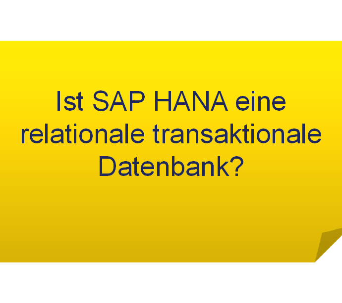 1. Checkerfrage Ist SAP HANA eine relationale
