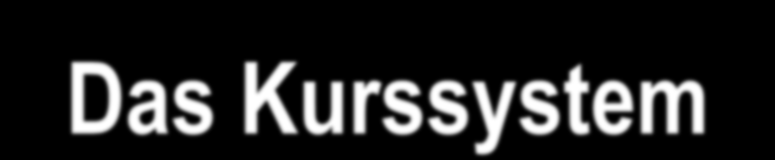 Das Kurssystem Abiturprüfung 1. und 2. Abiturfach 3. und 4.