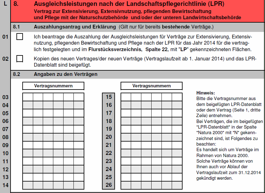 L L1 Ausgleichsleistungen nach der Landschaftspflegerichtlinie (LPR) Vertrag zur Extensivierung, Extensivnutzung, pflegenden Bewirtschaftung und Pflege mit der Naturschutzbehörde und/oder der unteren