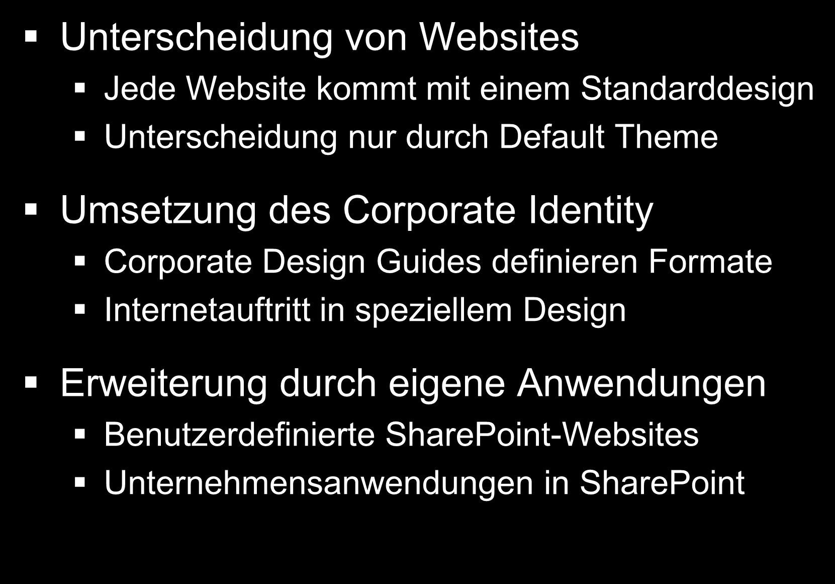 Warum Anpassung Unterscheidung von Websites Jede Website kommt mit einem Standarddesign Unterscheidung nur durch Default Theme Umsetzung des Corporate Identity Corporate Design
