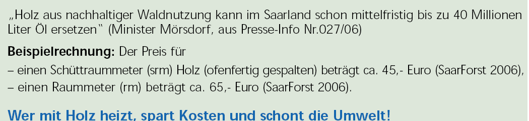 Biomassepotenzial Saarland 300.000 m³/a Holz = 60 Mio Liter Heizöl/Diesel 120.