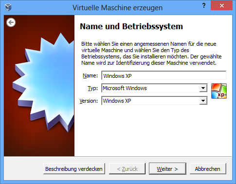 Im ersten Schritt muss ein Name für die neue virtuelle Maschine vergeben werden: (Wenn ein anderes Betriebssystem als Windows XP verwendet wird, muss