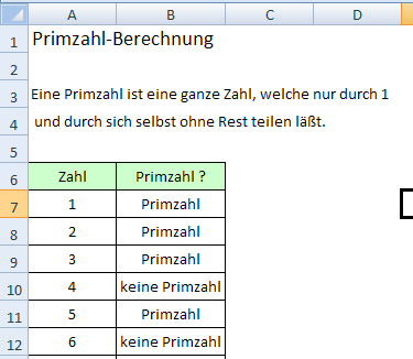 Beispiel : Berechnung der Primzahl Es soll überprüft werden, ob eine bestimmte Zahl eine Primzahl ist oder nicht.