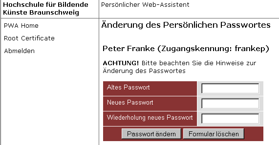 Kapitel 5. PWA Persönlicher Web Assistent 27 am PWA an. Um Ihr Passwort zu ändern, geben Sie Ihr bisheriges Passwort ein weiteres Mal ein.
