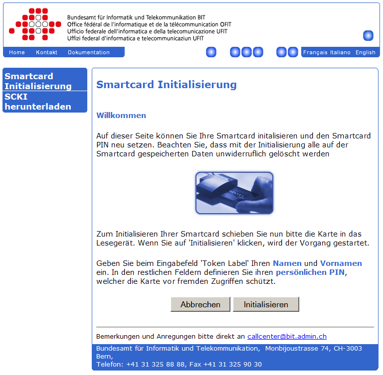 3. SmartCard initialisieren Eine neue SmartCard ist, ähnlich wie eine neue Harddisk, noch nicht initialisiert (formatiert) und muss vor der ersten Verwendung (Zertifikatsbeantragung/