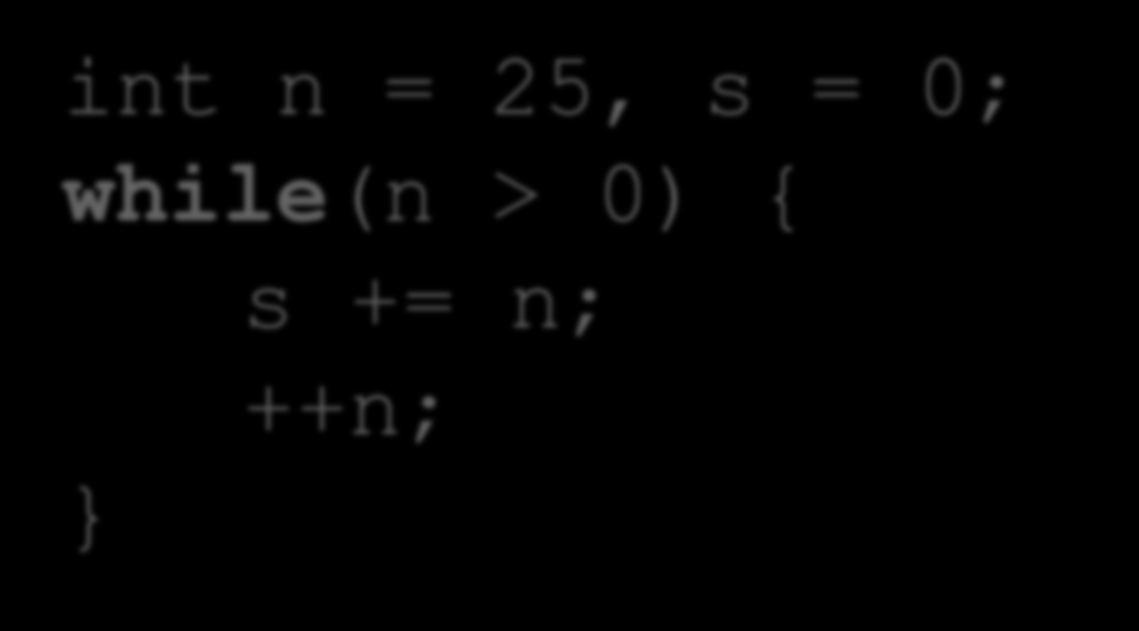 Schleife: typische Eigenschaften int n = 25, s = 0; while(n > 0) { s += n; ++n; Initialisierung Bedingung