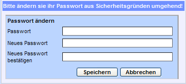 1.2 Erste Anmeldung Nach dem ersten Anmelden werden Sie aufgefordert, Ihr Passwort zu ändern. Hier muss zuerst das alte Passwort und dann zweimal das neue Passwort eingegeben werden.