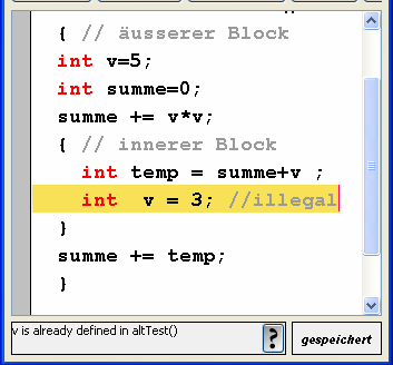 Hintereinanderausführung - Blöcke Blöcke sind Programm-Schachteln Block : Folge von Anweisungen { Anw 1 Anw 2 Anw 3 } { // Ein Block int v=5; int summe=0; summe += v*v; v++; summe += v*v; } Block ist