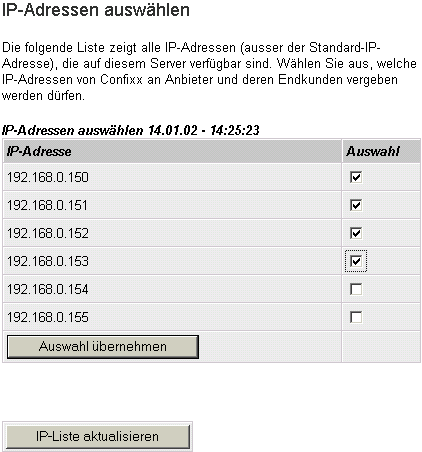 die Checkboxen können Sie IP-Adressen hinzufügen oder entfernen. IP-Adressen, die bereits einem Kunden zugeordnet sind, können nicht aus der Liste entfernt werden.