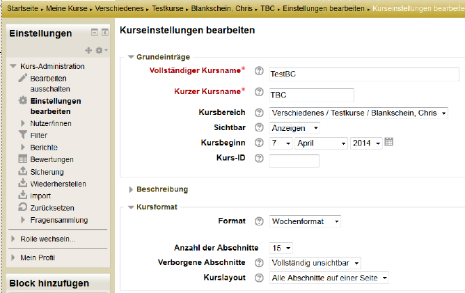 6. Kurseinstellungen (1) Sie gelangen nach dem Erstellen automatisch zu Ihrem neuen Kurs, natürlich befindet er sich auch in ihrem Kursbereich und der persönlichen Startseite.