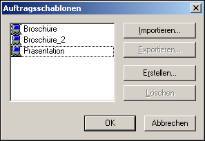 DRUCKEN 49 7 Markieren Sie die gesuchte Vorgabe und klicken Sie auf Öffnen. 8 Klicken Sie auf OK, um das Dialogfenster Auftragsschablonen zu schließen.