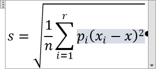 Mathematische Formeln in Word 2013 Seite 12 von 29 Eingabe (das Zeichen steht für die Leertaste) Anzeige Richtungstaste einmal drücken \sum _(i=1)^r p_i (x_i -x)^2 Richtungstaste zweimal drücken Wie