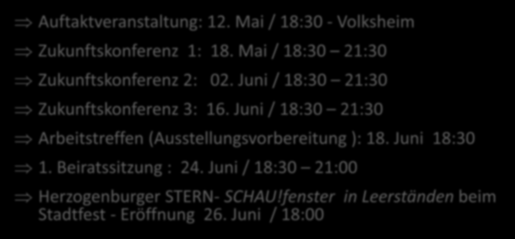STERN-Bürgerbeteiligungsprozess Auftaktveranstaltung: 12. Mai / 18:30 - Volksheim Zukunftskonferenz 1: 18. Mai / 18:30 21:30 Zukunftskonferenz 2: 02. Juni / 18:30 21:30 Zukunftskonferenz 3: 16.