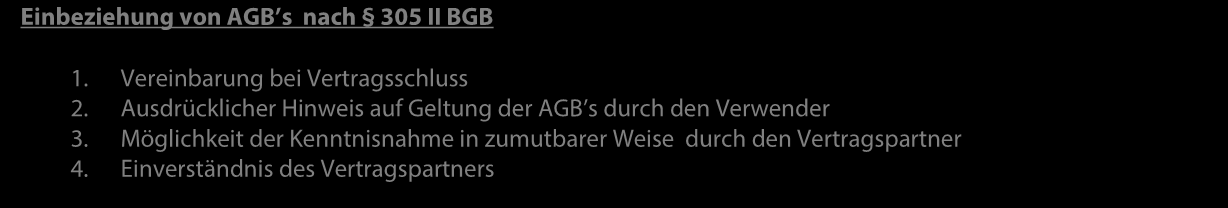 2.4. Allgemeine Geschäftsbedingungen als Vertragsbestandteil Bei zahlreichen Verträgen werden heutzutage im Massengeschäft sog. Allgemeine Geschäftsbedingungen verwandt ( AGB ).