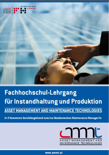 2012 Abschluss: Akademische(r) Maintenance ManagerIn Metho -den- Fach- Führungs - Ziel des FH-Lehrganges Asset Management and Maintenance