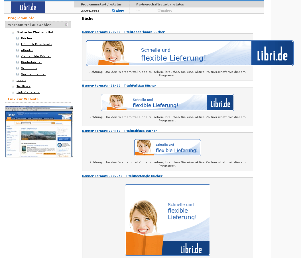 Werbemittel vom Libri.de Partnerprogramm Um die Libri.de Werbemittel auf Ihrer Webseite einzubinden gehen Sie wie folgt vor: Suchen Sie wie oben beschrieben das Libri.