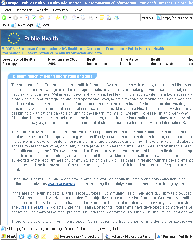 EU Health Information System Zielsetzung: to provide quality, relevant and timely data, information and knowledge in order to support public health decision-making at European, national, subnational