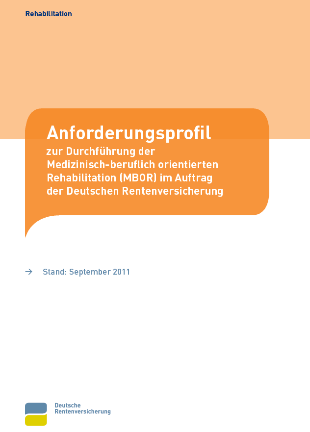 Download: www.deutsche-rentenversicherung.de/zielgruppen/sozialmedizin und Forschung/Konzepte und Positionspapiere / MBOR Website: www.