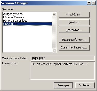 S e i t e 3 [ W a s - w ä r e - w e n n - A n a l y s e n ] [ Z I D / D a g m a r S e r b ] 11. Fügen Sie analog zu den Schritten 7 10 zwei weitere Szenarien hinzu: Höhere Spareinlage (Euro 5.