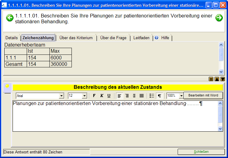 KTQ-Zert - Datenerhebung + KTQ-Zert bietet eine einheitliche Datenerhebungsmaske: + Formulierung der Antwort mit einem einfachen Editor oder in einem Word-Fenster + Rechtschreibprüfung über