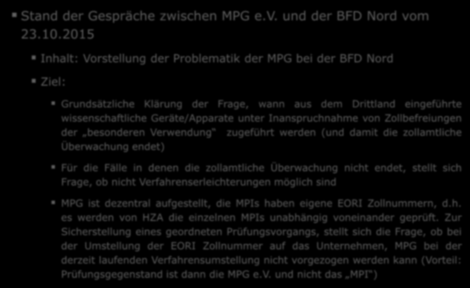 Einfuhrabgabenbefreiung Außertarifliche Zollbefreiung Stand der Gespräche zwischen MPG e.v. und der BFD Nord vom 23.10.
