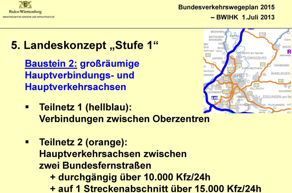 Oberzentren Teilnetz 2 (orange): Hauptverkehrsachsen zwischen zwei