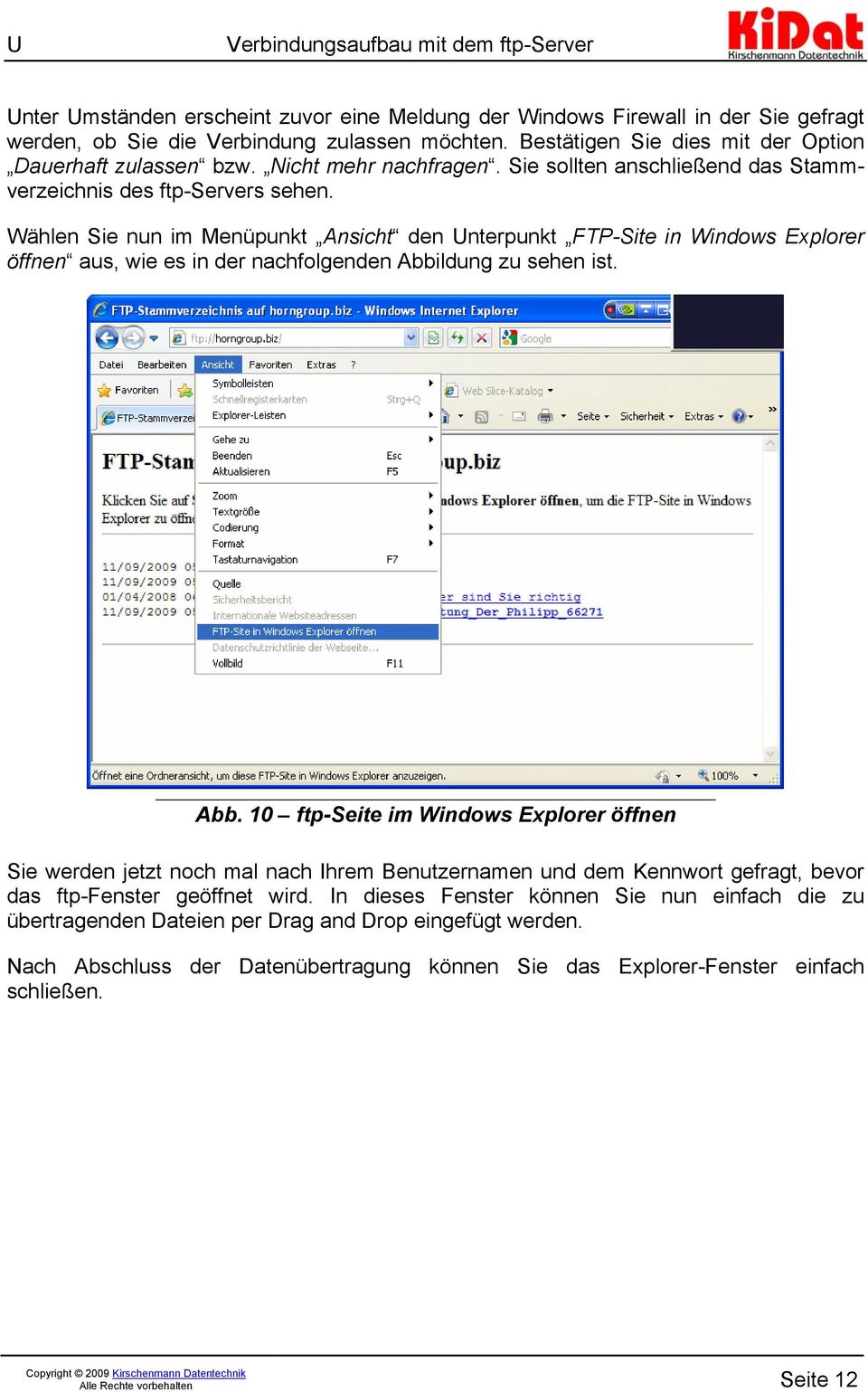 Wählen Sie nun im Menüpunkt Ansicht den Unterpunkt FTP-Site in Windows Explorer öffnen aus, wie es in der nachfolgenden Abbi