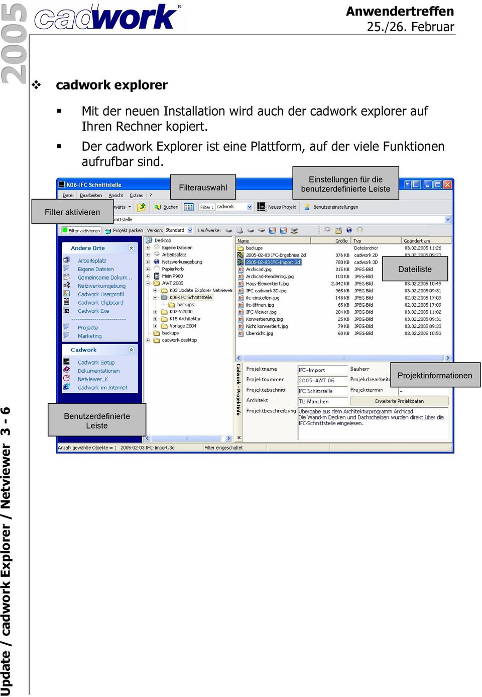 Der cadwork Explorer ist eine Plattform, auf der viele Funktionen aufrufbar sind.