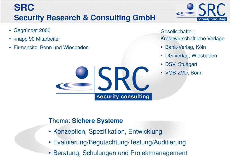 Wiesbaden DSV, Stuttgart VÖB-ZVD, Bonn Thema: Sichere Systeme Konzeption, Spezifikation,