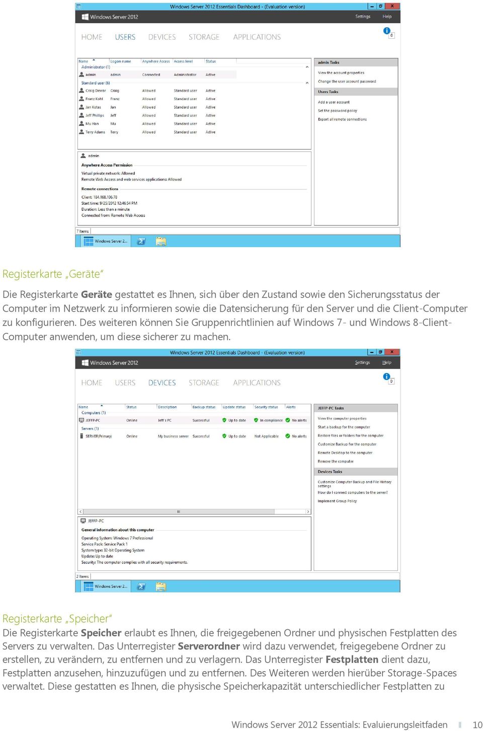 Registerkarte Speicher Die Registerkarte Speicher erlaubt es Ihnen, die freigegebenen Ordner und physischen Festplatten des Servers zu verwalten.