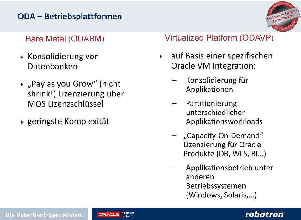 Oracle VM Integration: Konsolidierung für Applikationen Partitionierung unterschiedlicher Applikationsworkloads