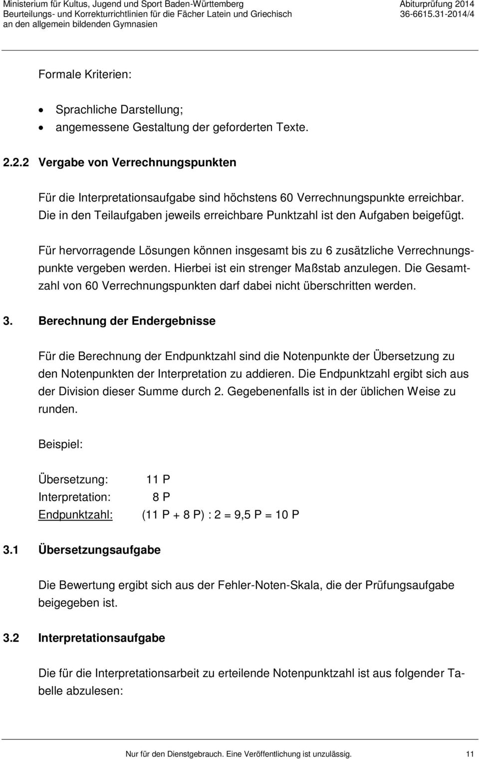 2.2 Vergabe von Verrechnungspunkten Für die Interpretationsaufgabe sind höchstens 60 Verrechnungspunkte erreichbar. Die in den Teilaufgaben jeweils erreichbare Punktzahl ist den Aufgaben beigefügt.