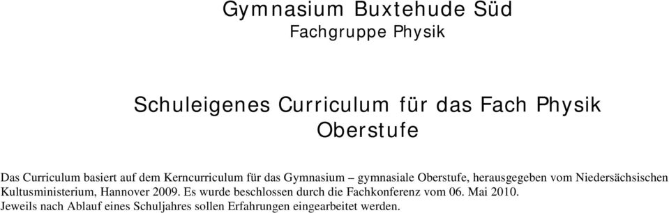 herausgegeben vom Niedersächsischen Kultusministerium, Hannover 2009.